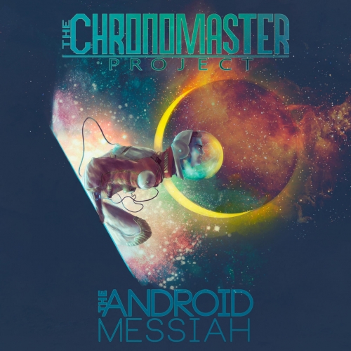 The Chronomaster Project - The Android Messiah (2022)