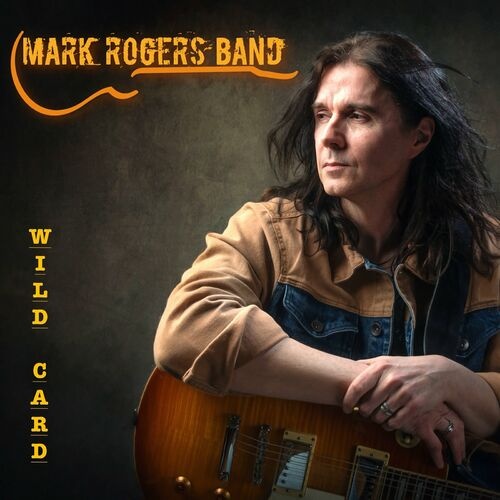 Mark Rogers Band - Wild Card (2022)
