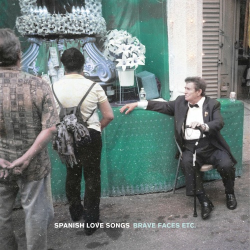 Spanish Love Songs - Brave Faces Etc. (2022)