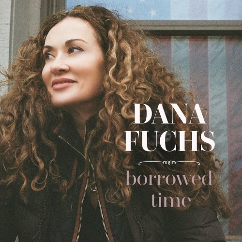 Dana Fuchs - Borrowed Time (2022)