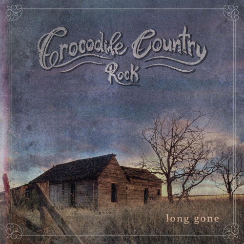 Crocodile Country Rock - Long Gone (2022)