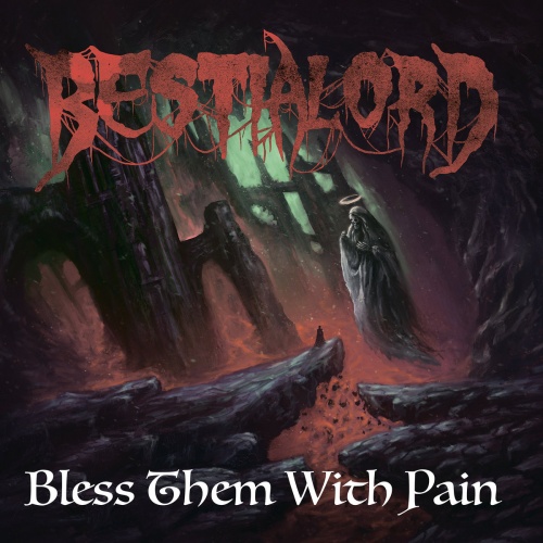 Bestialord - Bless Them with Pain (2022)