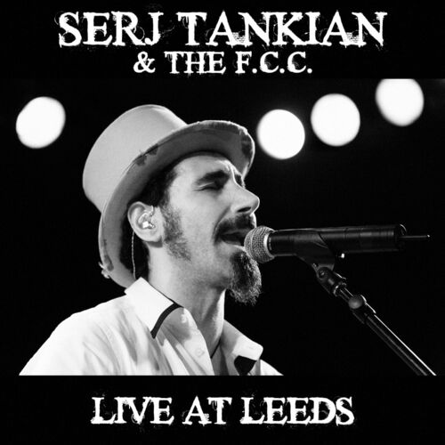 Serj Tankian & The F.C.C. - Live At Leeds (2022)