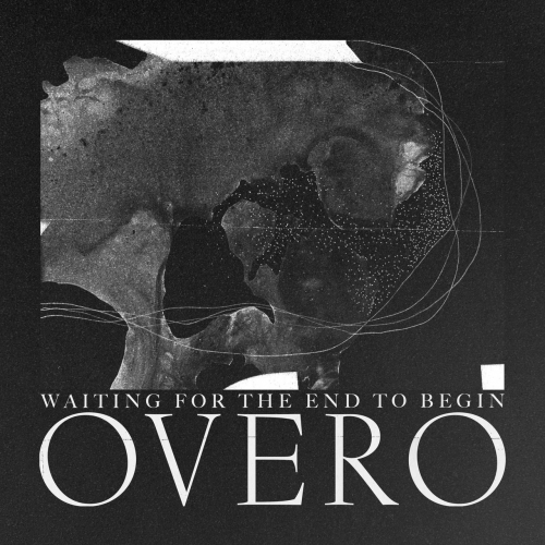 Overo - Waiting for the End to Begin (2022)
