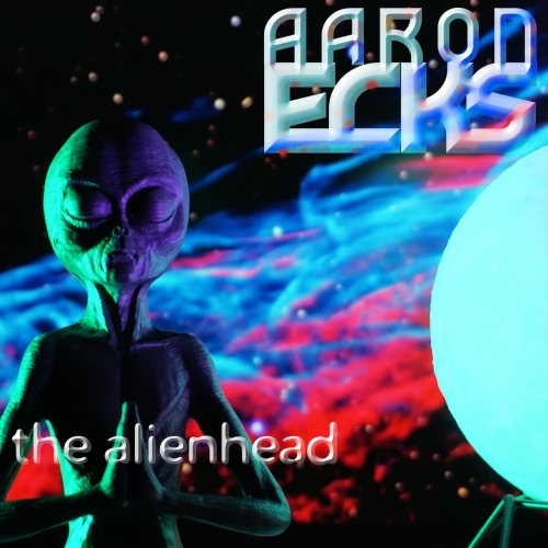 Aaron Ecks - The Alienhead (2022)