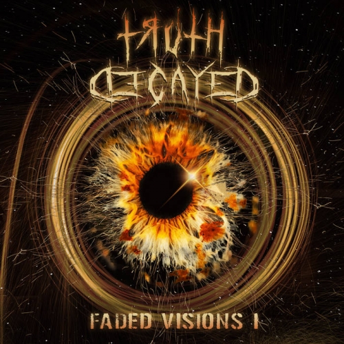 Truth Decayed - Faded Visions I (EP) (2022)