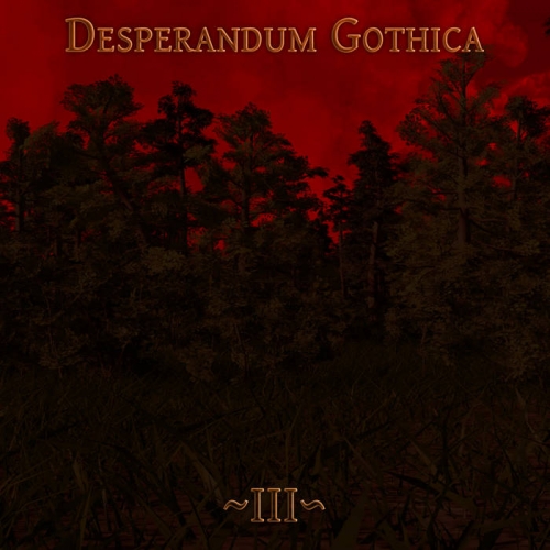 Desperandum Gothica - III (2022)