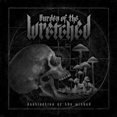 Burden of the Wretched - Destination of the Wicked (2022)