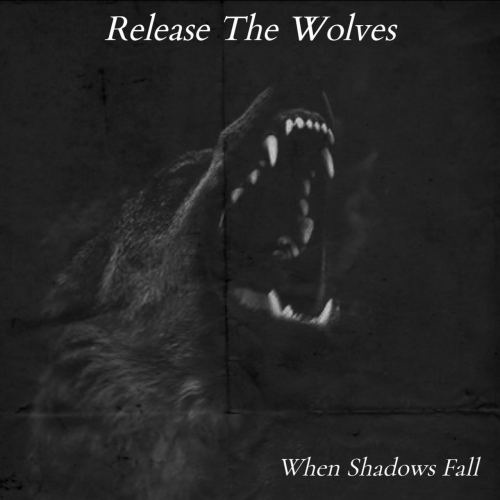 Release the Wolves - When Shadows Fall (2022)