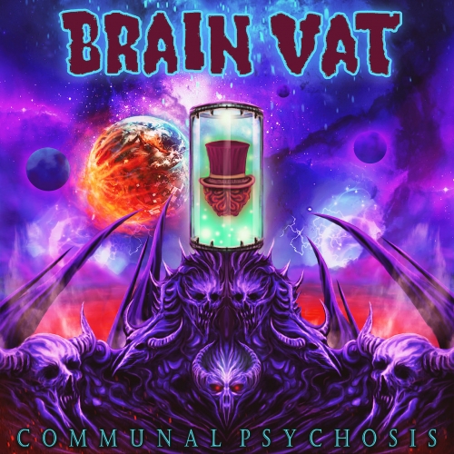 BRAIN VAT - Communal Psychosis (2022)