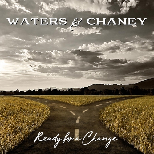 Waters & Chaney - Ready for a Change (2022)