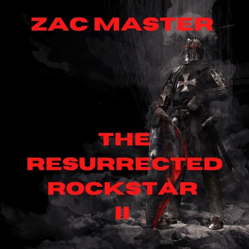 Zac Master - The Resurrected Rockstar II (2022)