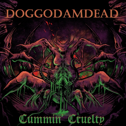 Doggodamdead - Cummin' Cruelty (2022)