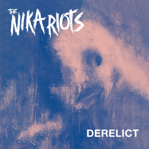 The Nika Riots - Derelict (2022)