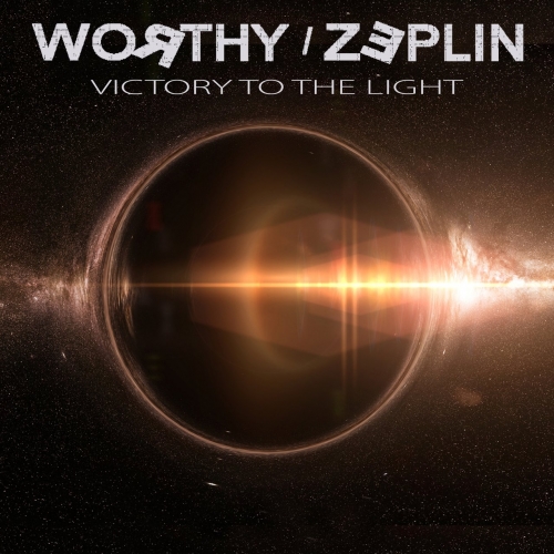 Worthy / Zeplin - Victory To The Light (2022)