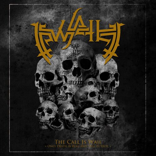 Wail - The Call is Wail (Only Death is Real and Hell is True) (2022)