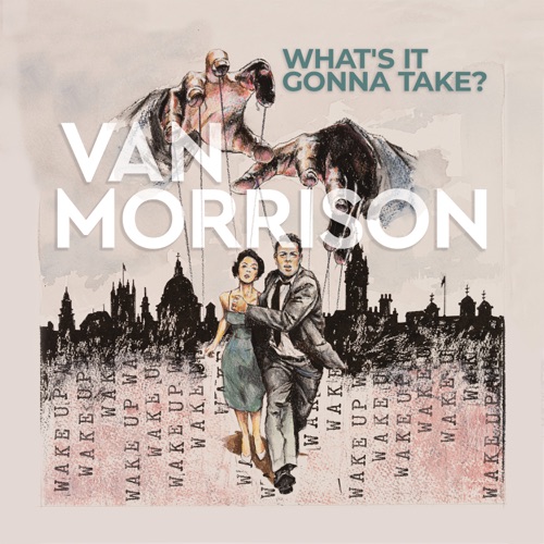 Van Morrison - Whats It Gonna Take? (2022)