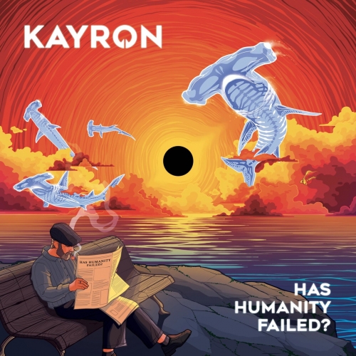 Kayron - HAS HUMANITY FAILED? (2022)