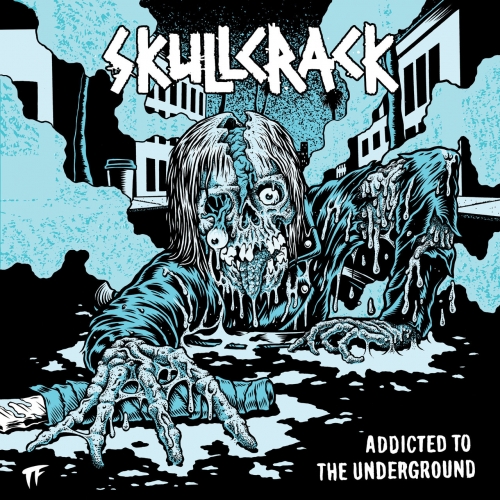 Skullcrack - Addicted To The Underground (2022)