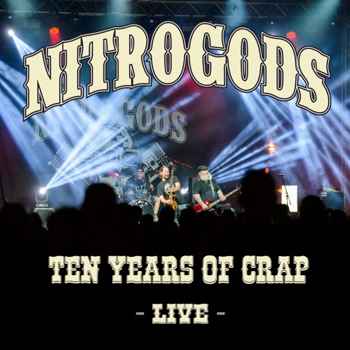 Nitrogods - Ten Years Of Crap - Live (2022)
