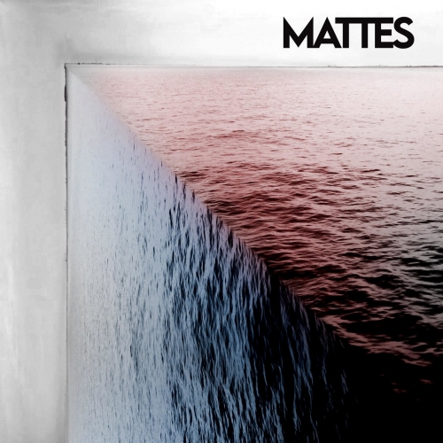 Mattes - MATTES (2022)