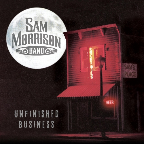 Sam Morrison Band - Unfinished Business (2022)