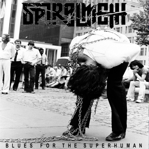 SPIRAL METH - BLUES FOR THE SUPERHUMAN (2022)