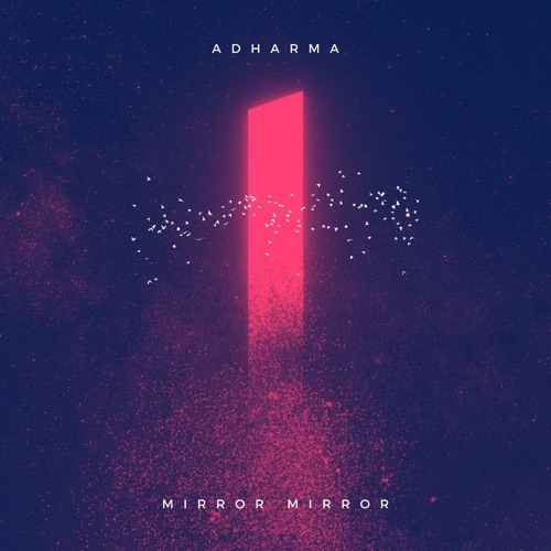 ADHARMA - Mirror Mirror (2022)