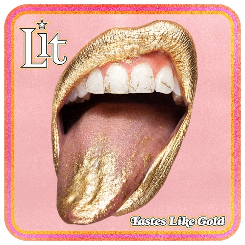 Lit - Tastes Like Gold (2022)