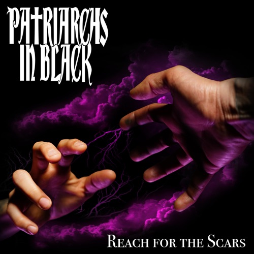 Patriarchs in Black - Reach for the Scars (2022)