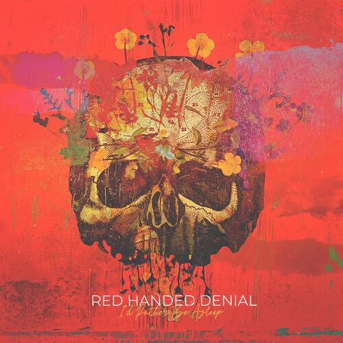 Red Handed Denial - I'd Rather Be Asleep (2022)