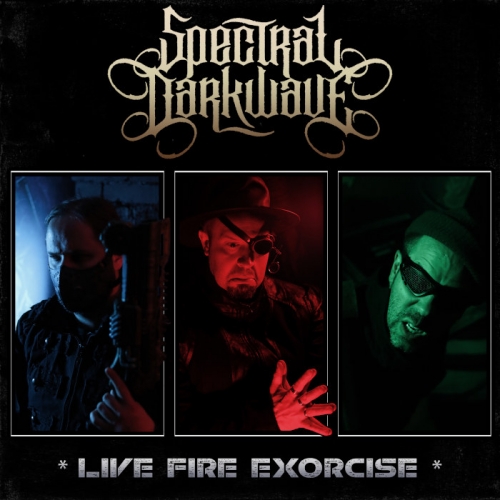 Spectral Darkwave - Live Fire Exorcise (2022)