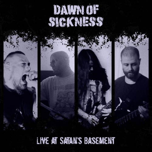 Dawn of Sickness - Live At Satan's Basement (2022)