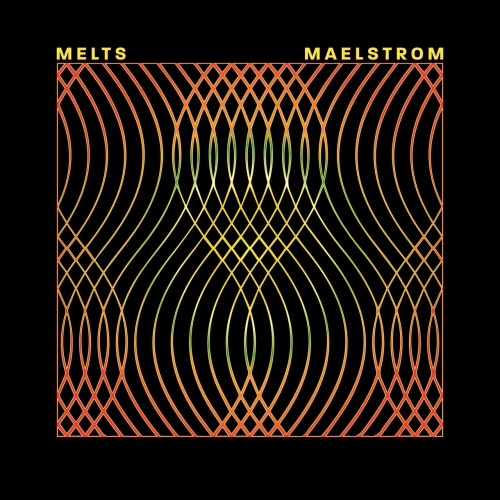 Melts - Maelstrom (2022)