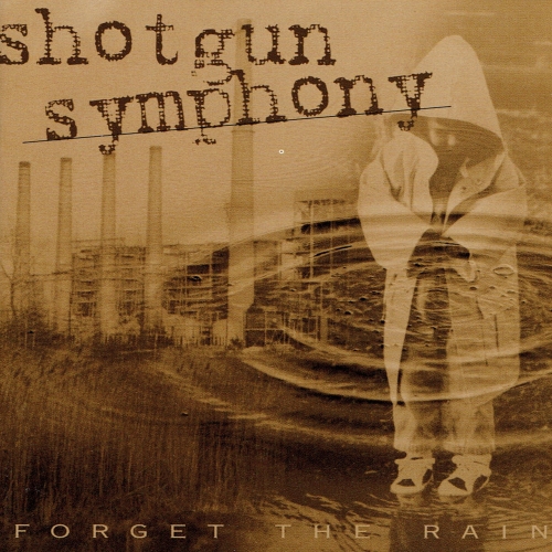 Shotgun Symphony - Forget the Rain (25th Anniversary (2022 Remaster)) (2022)