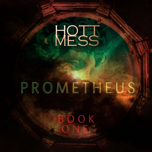 Hott Mess - Prometheus Book One (2022)