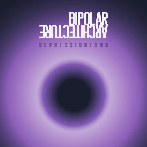 Bipolar Architecture - Depressionland (2022)