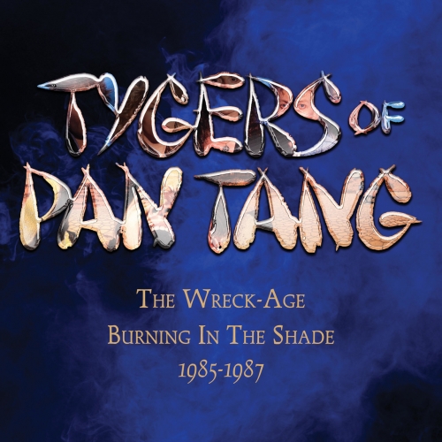 Tygers Of Pan Tang - The Wreck-Age / Burning In The Shade 1985-1987 (2022)