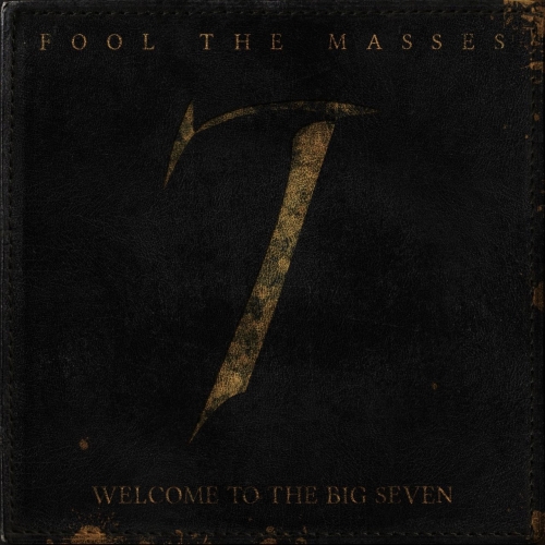 Fool The Masses - Welcome To The Big Seven (2022)