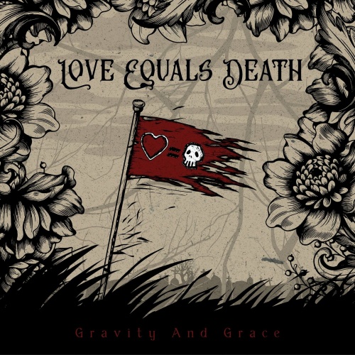 Love Equals Death - Gravity and Grace (2022)