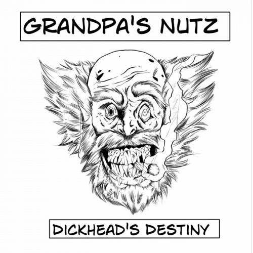 Grandpa's Nutz - Dickhead's Destiny (2022)
