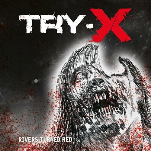 Try-X - Rivers Turned Red (2022)