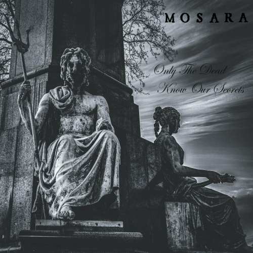 Mosara - Only the Dead Know Our Secrets (2022)