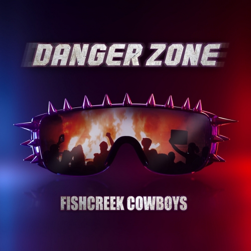 Fishcreek Cowboys - Danger Zone (2022)