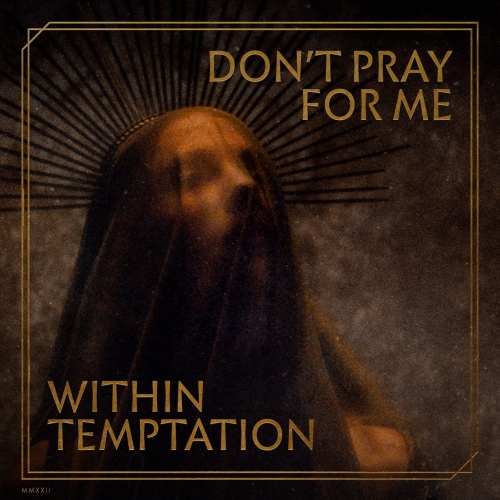 Within Temptation - Don't Pray for Me (2022)