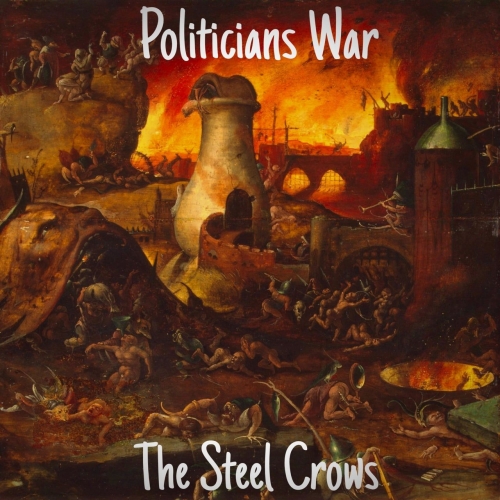 The Steel Crows - Politicians War (2022)