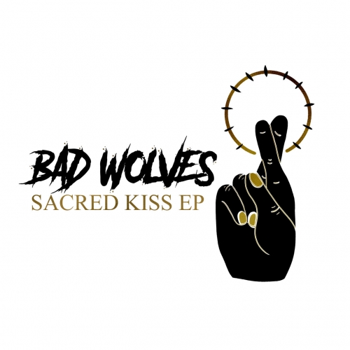 Bad Wolves - Sacred Kiss (EP) (2022)