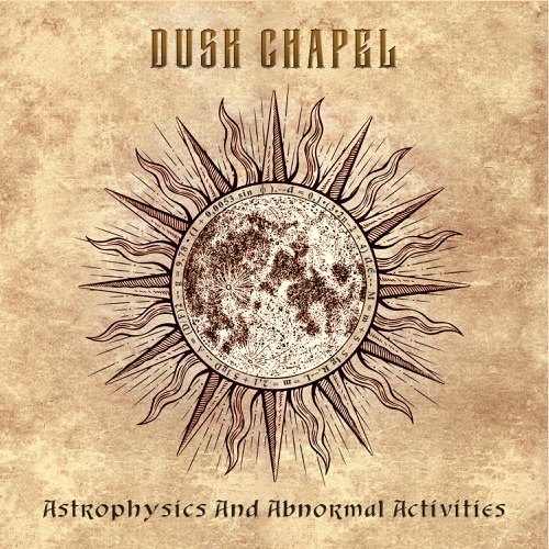 Dusk Chapel - Astrophysics and Abnormal Activities (2022)