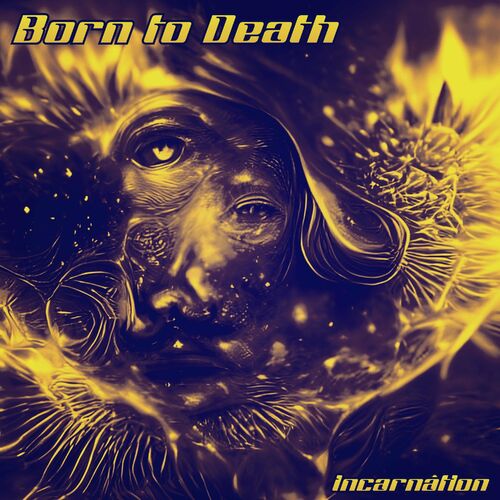 Born to Death - Incarnation (2022)