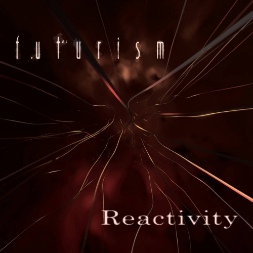 Futurism - Reactivity (2022)
